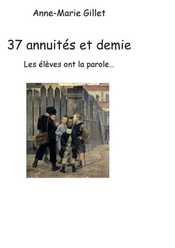37annuités et demie - Les élèves ont la parole