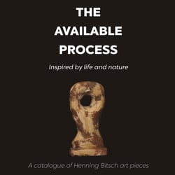 The available Process - Inspired by life and nature