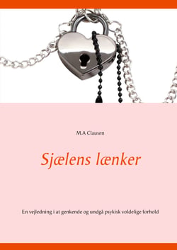 Sjælens lænker - En vejledning i at genkende og undgå psykisk voldelige forhold