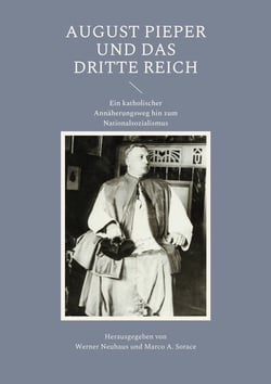 August Pieper und das Dritte Reich - Ein katholischer Annäherungsweg hin zum Nationalsozialismus