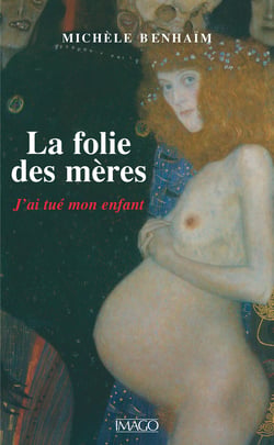 La folie des mères : J'ai tué mon enfant