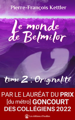 Le monde de Belmilor, tome 2 : Originalité - "Un pur bijou d'humour, de poésie et de romanesque"