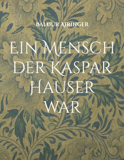 Ein Mensch der Kaspar Hauser war
