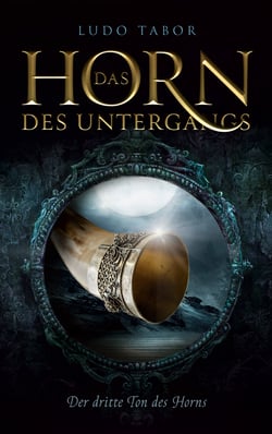 Das Horn des Untergangs - Der dritte Ton des Horns