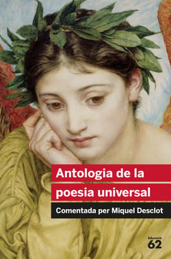 Antologia de la poesia universal - Comentada per Miquel Desclot