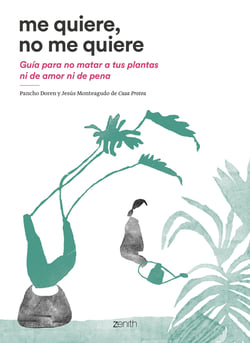 Me quiere, no me quiere - Guía para no matar a tus plantas ni de amor ni de pena