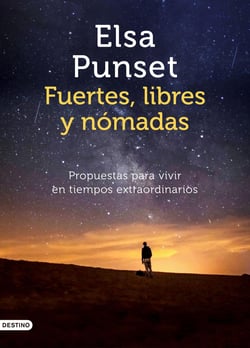 Fuertes, libres y nómadas - Propuestas para vivir en tiempos extraordinarios