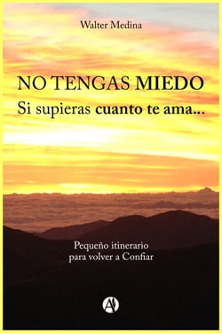 No tengas miedo - Si supieras cuanto te ama...