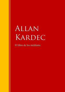 El libro de los médiums - Biblioteca de Grandes Escritores