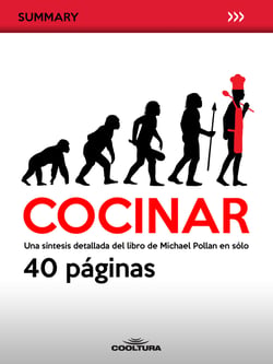 Cocinar - Una síntesis detallada del libro de Michael Pollan en sólo 40 páginas