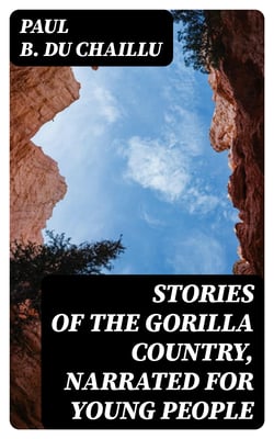 Stories of the Gorilla Country, Narrated for Young People