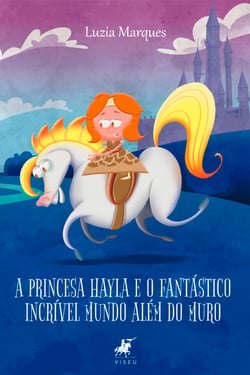 A princesa Hayla - O fantástico incrível mundo além do muro