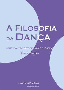 A filosofia da dança - Um encontro entre dança e filosofia