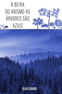 À beira do abismo as árvores são azuis