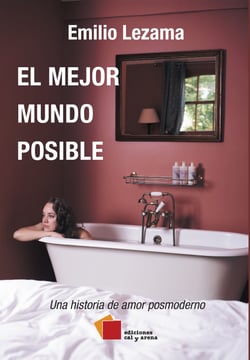 El mejor mundo posible - Una historia de amor posmoderno
