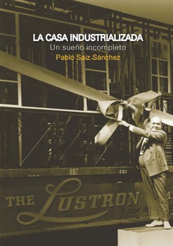 La casa industrializada - Un sueño incompleto