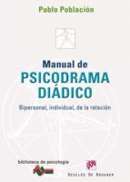 Manual de psicodrama diádico - Bipersonal, individual, de la relación