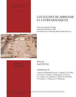 Les Églises de Jordanie et leurs mosaïques - Actes de la journée d'étude organisée le 22 février 1989 au musée de la Civilisation gallo-romaine de Lyon