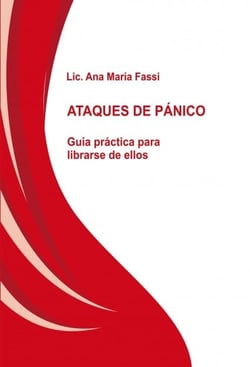 ATAQUES DE PÁNICO   Guía práctica para librarse de ellos