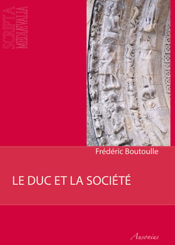 Le duc et la société - Pouvoirs et groupes sociaux dans la Gascogne bordelaise au XIIe siècle (1075-1199)
