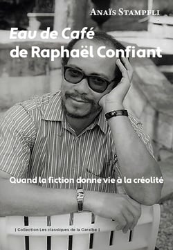 Eau de café de Raphaël Confiant - Quand la fiction donne vie à la créolité