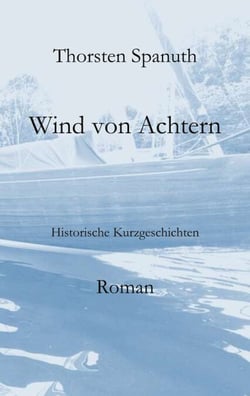 Wind von Achtern - Historische Kurzgeschichten