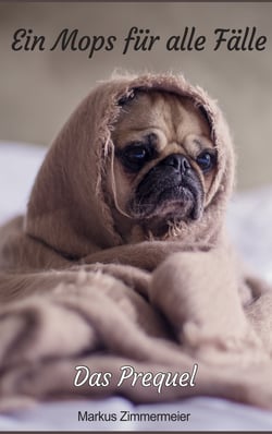 Ein Mops für alle Fälle - Das Prequel