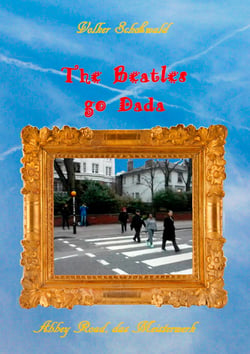The Beatles go Dada - Abbey Road das Meisterwerk