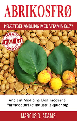 Abrikosfrø - Kræftbehandling med vitamin B17? - Ancient Medicine Den moderne farmaceutiske industri skjuler sig