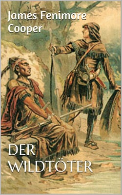 Der Wildtöter - Lederstrumpf-Jugendbuch
