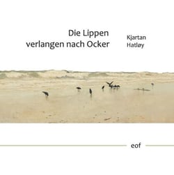 Die Lippen verlangen nach Ocker - Ausgewählte Gedichte, übersetzt von Klaus Anders