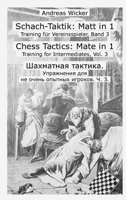 Schach-Taktik: Matt in 1 - Training für Vereinsspieler, Band 3