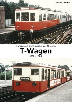 Fahrzeuge der Hamburger U-Bahn: Die T-Wagen - 1912-1970