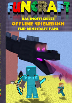 Funcraft - Das inoffizielle Offline Spielebuch für Minecraft Fans - Aktionsbuch, Action, Aktion, Spiele, Pixel, Gun, Spiel, Bestseller, Fanfiction, Rätsel für Einzelspieler, Mehrspieler, Kinder und Schüler als Geschenk zum Geburtstag, Weihnachten, Weih...