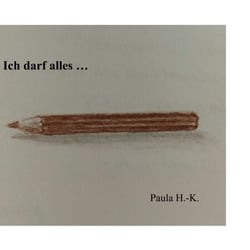 Ich darf alles ... - Sprechtexte aus dem Jetzt