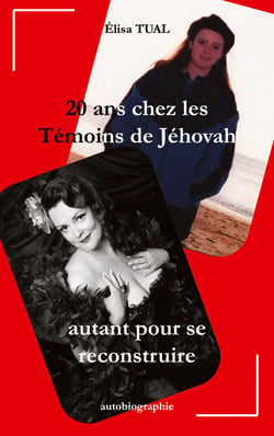 20 ans chez les Témoins de Jéhovah - Autant pour se reconstruire
