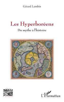 Les Hyperboréens - Du mythe à l’histoire