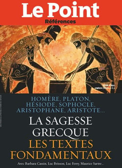 La Sagesse Grecque - Les textes d'Homère, Platon, Hésiode, Sophocle, Aristophane, Aristote…