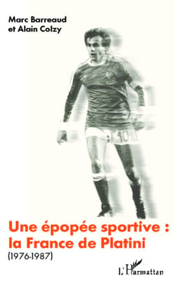 Une épopée sportive: la France de Platini - (1976-1987)