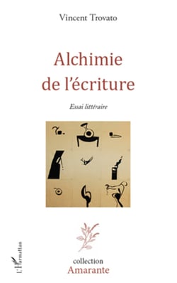 Alchimie de l'écriture - Essai littéraire