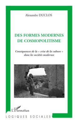 Des formes modernes de cosmopolitisme - Conséquences de la "crise de la culture" dans les sociétés modernes