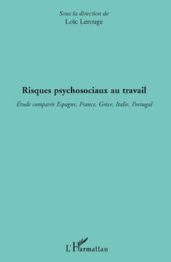 Risques psychosociaux au travail - Etude comparée Espagne, France, Grèce, Italie, Portugal
