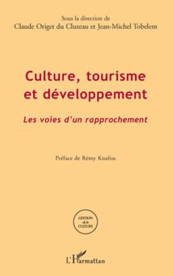 Culture, tourisme et développement - Les voies d'un rapprochement