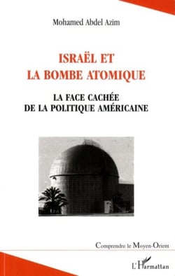 Israël et la bombe atomique - La face cachée de la politique américaine
