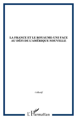 La France et le Royaume-Uni face au défi de l'Amérique nouvelle