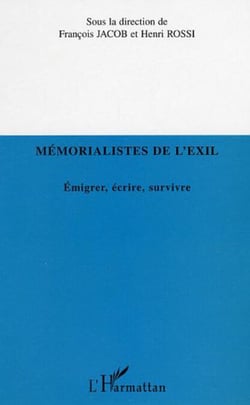 MEMORALISTES DE L'EXIL - Emigrer, écrire, survivre