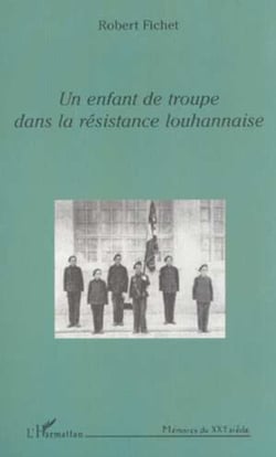 UN ENFANT DE TROUPE DANS LA RÉSISTANCE LOUHANNAISE