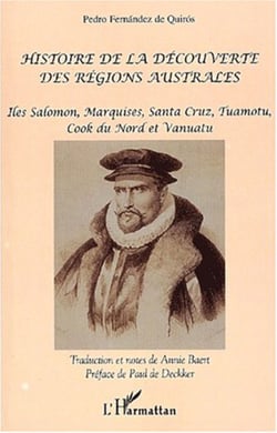 HISTOIRE DE LA DÉCOUVERTE DES RÉGIONS AUSTRALES - Iles Salomon, Marquises, Santa Cruz, Tuamotu, Cook du Nord et Vanuatu