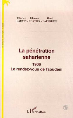 La pénétration saharienne - 1906, le rendez-vous de Taoudeni
