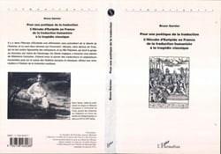 POUR UNE POÉTIQUE DE LA TRADUCTION - L'Hécube d'Euripide en France de la traduction humaniste à la tragédie classique